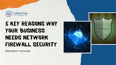 5 Key Reasons Why Your Business Needs Network Firewall Security 5 Key Reasons Why Your Business Needs Network Firewall Security