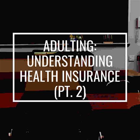 Adulting Understanding Health Insurance By Christina Peoples Medium Adulting Understanding Health Insurance By Christina Peoples Medium