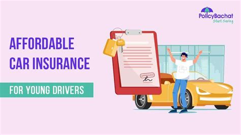 Affordable Car Insurance For Young Drivers Policybachat