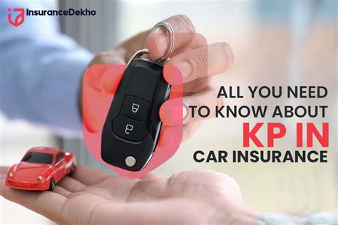 All You Need To Know About Kp In Car Insurance All You Need To Know About Kp In Car Insurance