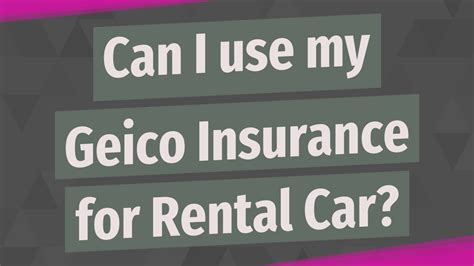 Can I Use My Geico Insurance For Rental Car Youtube Can I Use My Geico Insurance For Rental Car Youtube