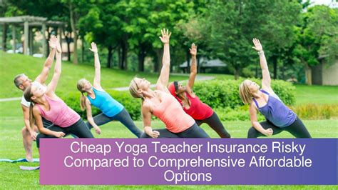 Cheap Yoga Teacher Insurance Risky Compared To Comprehensive Affordable Cheap Yoga Teacher Insurance Risky Compared To Comprehensive Affordable
