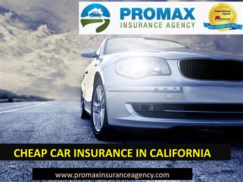 Cheapest Auto Insurances In California By Promax Insurance Agency Inc Cheapest Auto Insurances In California By Promax Insurance Agency Inc
