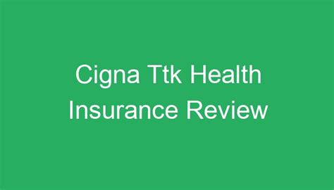 Cigna Ttk Health Insurance Review Cigna Ttk Health Insurance Review