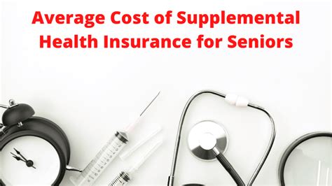 Cost Of Supplemental Health Insurance For Seniors Cost Of Supplemental Health Insurance For Seniors