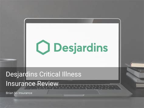 Desjardins Critical Illness Insurance Review Desjardins Critical Illness Insurance Review
