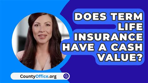 Does Term Life Insurance Have A Cash Value