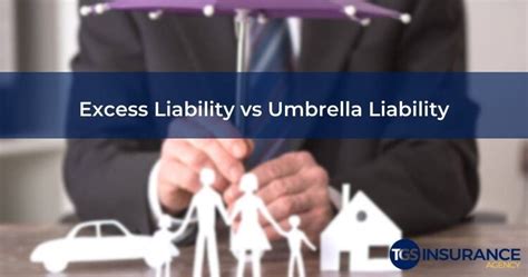 Excess Liability Coverage Vs Umbrella Insurance Tgs Insurance Excess Liability Coverage Vs Umbrella Insurance Tgs Insurance