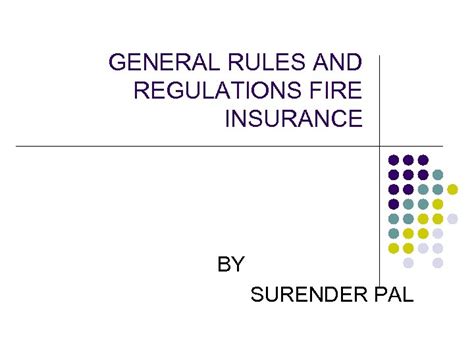 General Rules And Regulations Fire Insurance By Surender Pal Ppt General Rules And Regulations Fire Insurance By Surender Pal Ppt