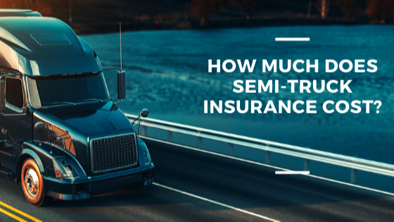 How Much Does Semi Truck Insurance Cost Barbee Jackson Insurance How Much Does Semi Truck Insurance Cost Barbee Jackson Insurance