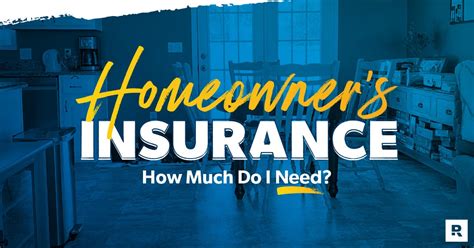 How Much Homeowners Insurance Do I Need