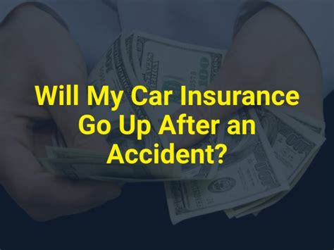 How Much Will My Car Insurance Go Up After An Accident How Much Will My Car Insurance Go Up After An Accident