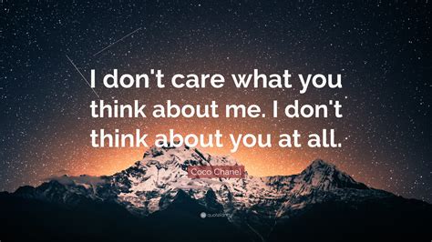 I Don T Care What You Think About Me I Don T Think About You At All I Don T Care What You Think About Me I Don T Think About You At All