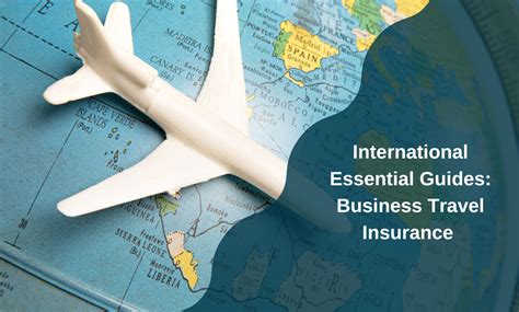 International Essential Guides Business Travel Insurance Engage International Essential Guides Business Travel Insurance Engage