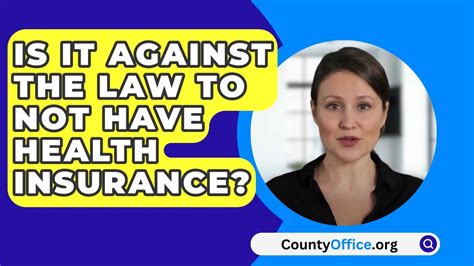Is It Against The Law To Not Have Health Insurance Is It Against The Law To Not Have Health Insurance