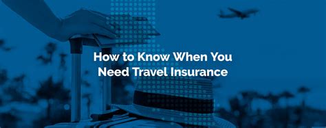 Know When You Need Travel Insurance Health For Ca Know When You Need Travel Insurance Health For Ca