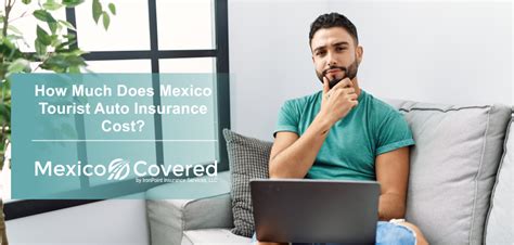 Mexico Tourist Auto Insurance Cost Factors To Consider Mexico Tourist Auto Insurance Cost Factors To Consider
