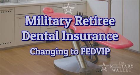 Military Retiree Dental Insurance Program Changing To Fedvip Military Retiree Dental Insurance Program Changing To Fedvip