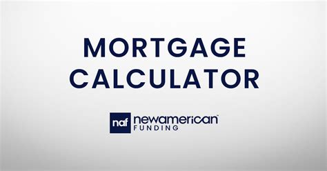 Mortgage Calculator Calculate Pmi Taxes Interest New American Funding Mortgage Calculator Calculate Pmi Taxes Interest New American Funding