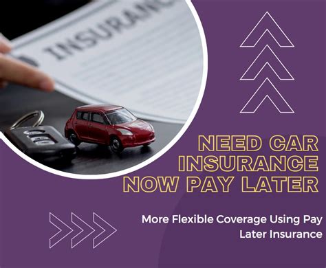 Need Car Insurance Now Pay Later Guide To Flexible Coverage Need Car Insurance Now Pay Later Guide To Flexible Coverage