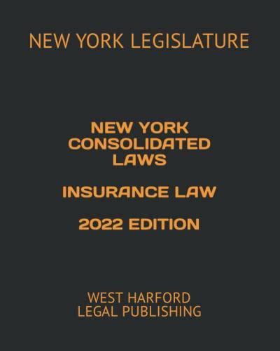 New York Consolidated Laws Insurance Law 2022 Edition West Harford New York Consolidated Laws Insurance Law 2022 Edition West Harford