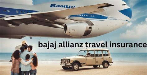 Omg The Best Bajaj Allianz Travel Insurance Ever Omg The Best Bajaj Allianz Travel Insurance Ever
