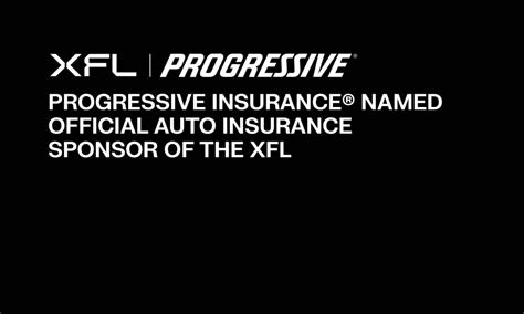 Progressive Insurance Named Official Auto Insurance Sponsor Of The Xfl Progressive Insurance Named Official Auto Insurance Sponsor Of The Xfl