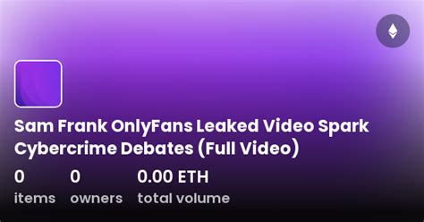 Sam Frank Onlyfans Leaked Video Spark Cybercrime Debates Sam Frank Onlyfans Leaked Video Spark Cybercrime Debates
