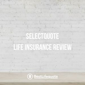 Selectquote Life Insurance Review 2021 Best Life Quote Selectquote Life Insurance Review 2021 Best Life Quote