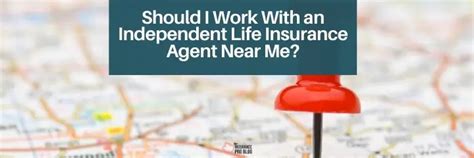 Should I Work With An Independent Life Insurance Agent Near Me The Should I Work With An Independent Life Insurance Agent Near Me The