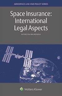 Space Insurance International Legal Aspects Wolters Kluwer Legal Space Insurance International Legal Aspects Wolters Kluwer Legal
