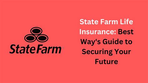 State Farm Life Insurance Best Way S Guide To Securing Your Future In State Farm Life Insurance Best Way S Guide To Securing Your Future In