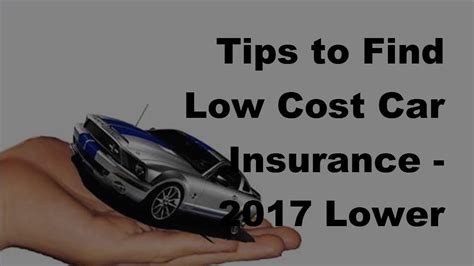 Tips To Find Low Cost Car Insurance 2017 Lower Insurance Coverage Tips To Find Low Cost Car Insurance 2017 Lower Insurance Coverage