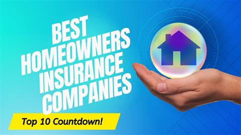 Top 10 Best Homeowners Insurance Companies Updated List Top 10 Best Homeowners Insurance Companies Updated List