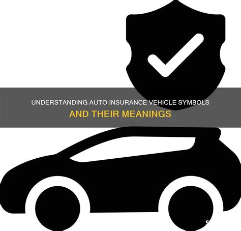 Understanding Auto Insurance Vehicle Symbols And Their Meanings Shunins Understanding Auto Insurance Vehicle Symbols And Their Meanings Shunins