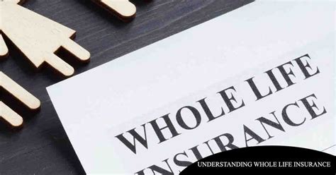 Understanding How Whole Life Insurance Works Understanding How Whole Life Insurance Works