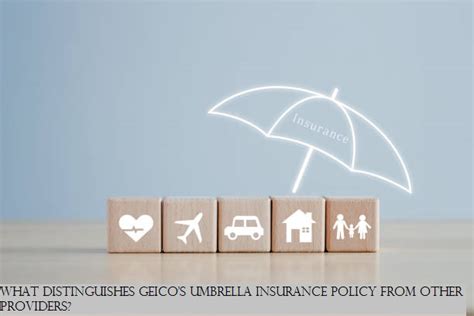 What Distinguishes Geico S Umbrella Insurance Policy From Other Providers What Distinguishes Geico S Umbrella Insurance Policy From Other Providers