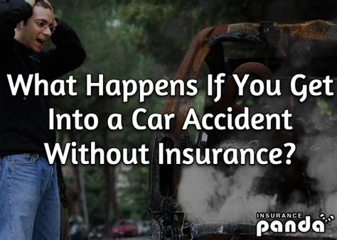 What Happens If You Get In An Accident Without Car Insurance What Happens If You Get In An Accident Without Car Insurance