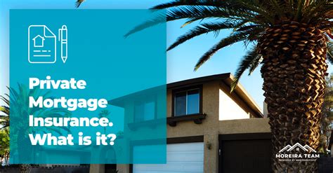 What Is Private Mortgage Insurance Moreira Team Mortgage What Is Private Mortgage Insurance Moreira Team Mortgage