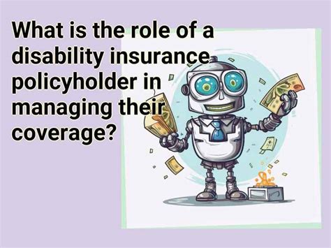 What Is The Role Of A Disability Insurance Policyholder In Managing What Is The Role Of A Disability Insurance Policyholder In Managing