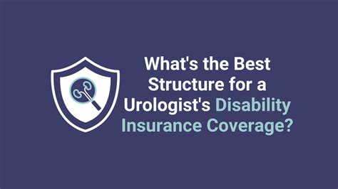 What S The Best Structure For A Urologist S Disability Insurance What S The Best Structure For A Urologist S Disability Insurance