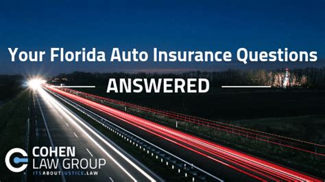 Your Florida Auto Insurance Questions Answered Cohen Law Group